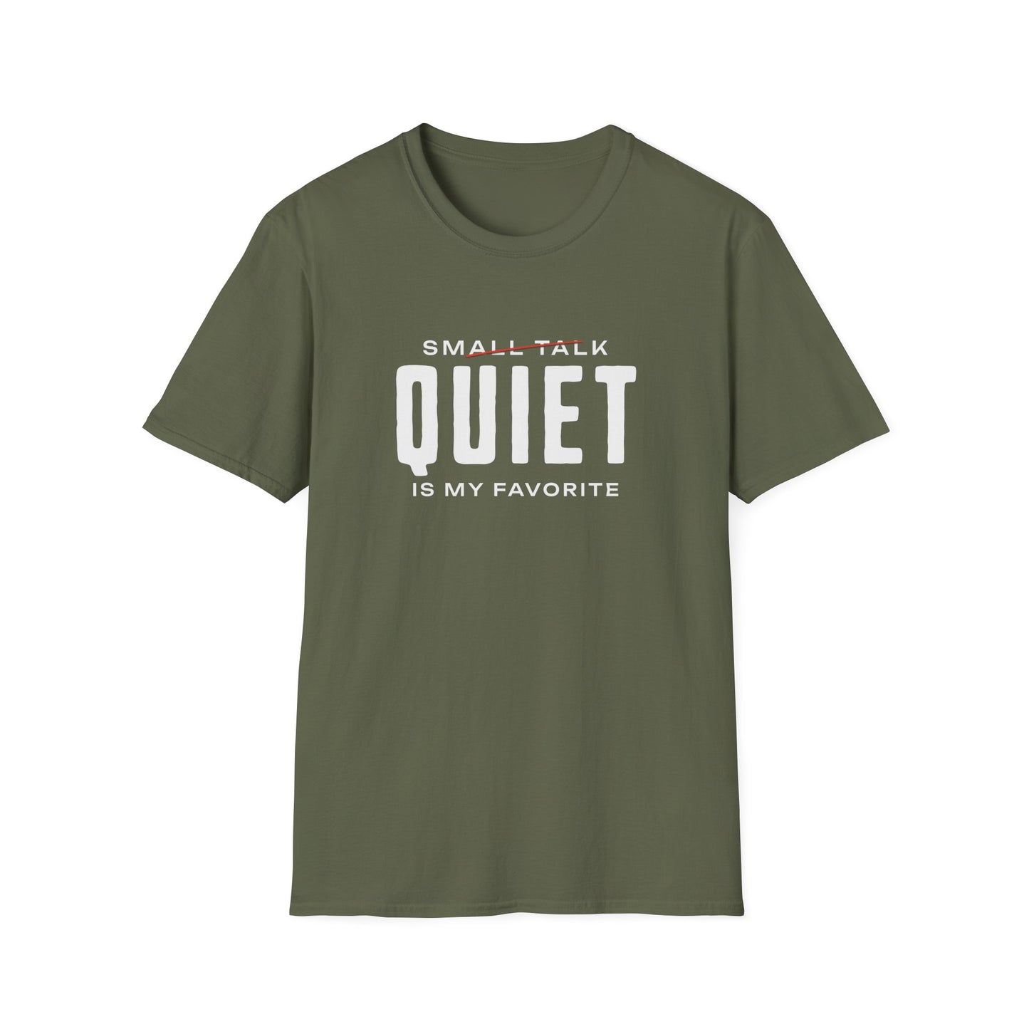 Quiet My Favorite T-shirt