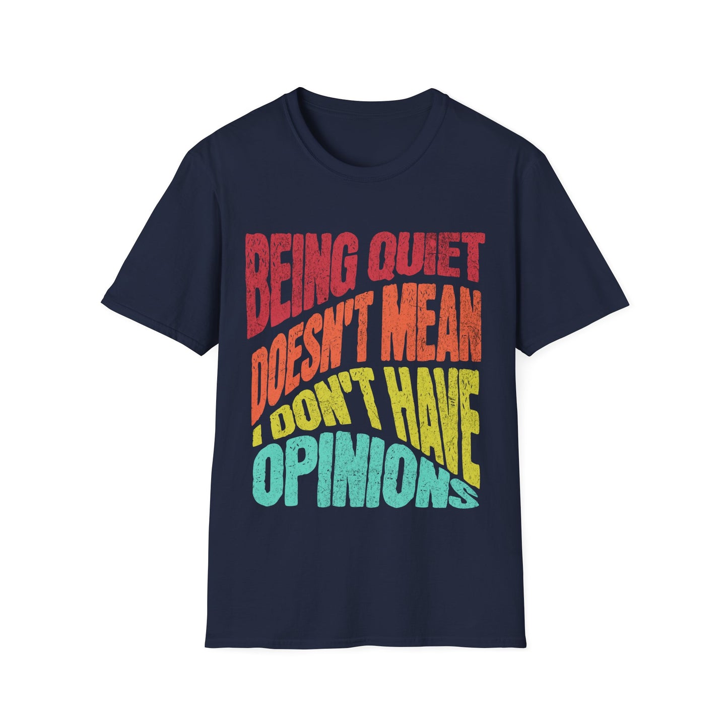 Quiet Have Opinions T-shirt