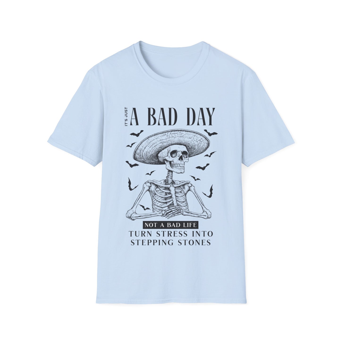 Just A Bad Day T-shirt