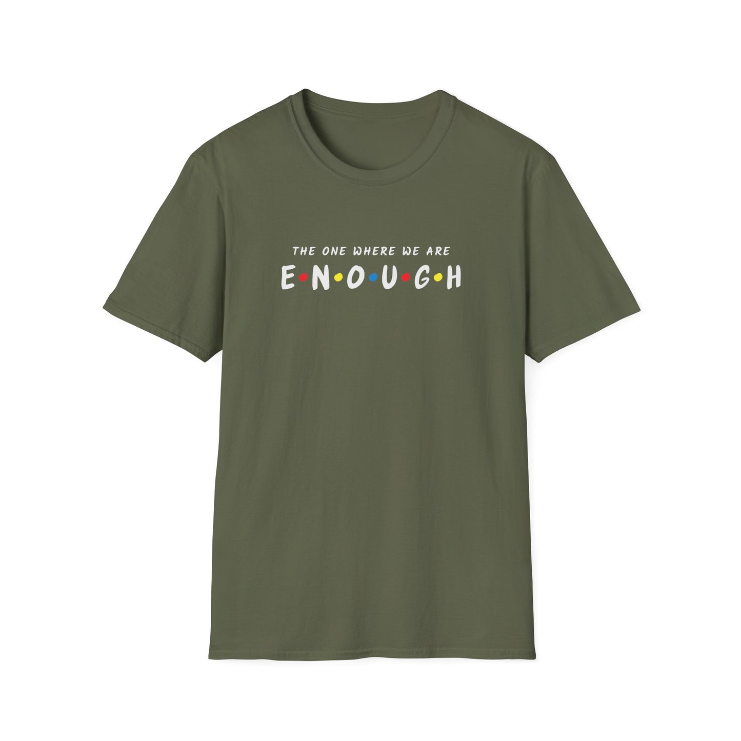 We're Enough T-shirt