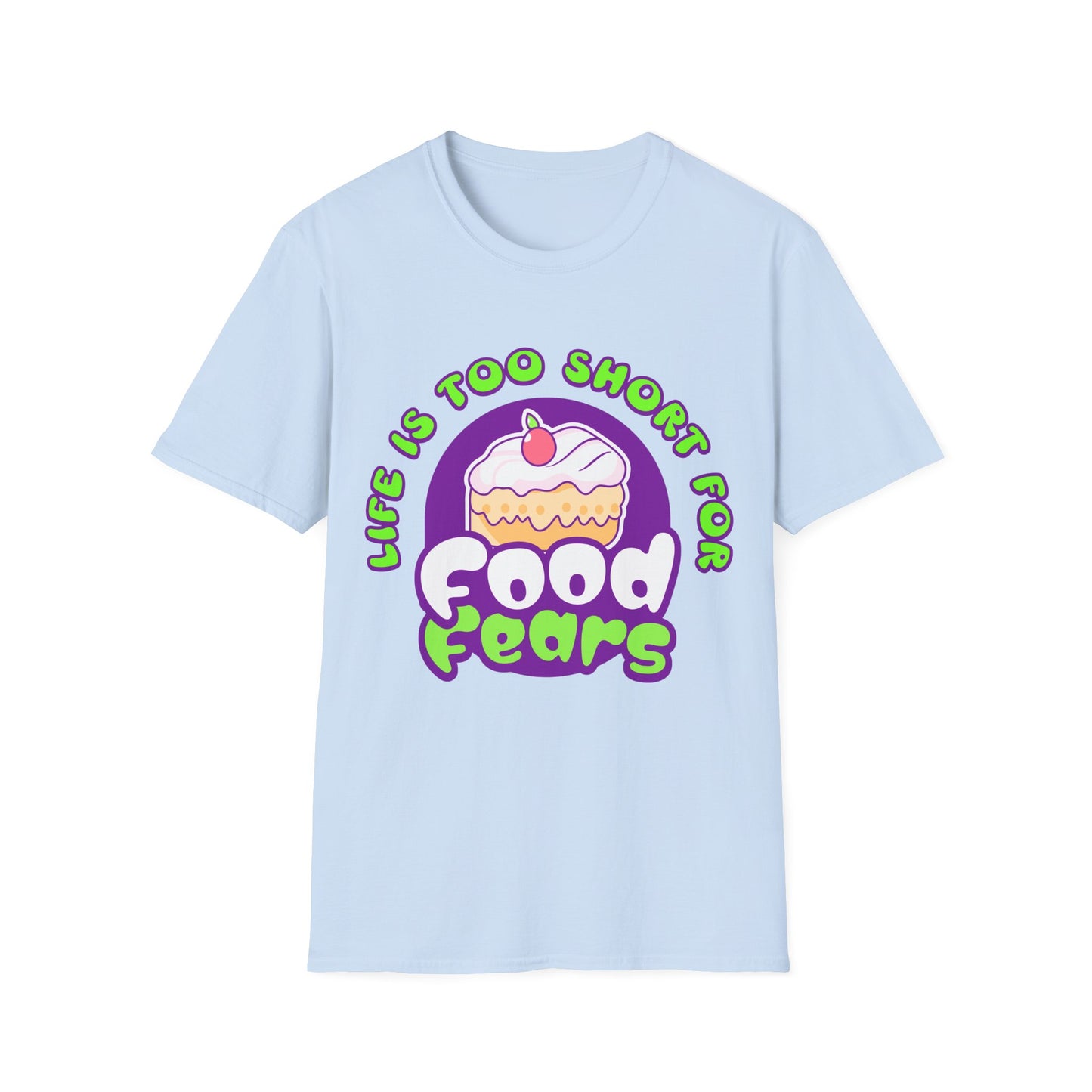 Life's Short Food Fears T-shirt