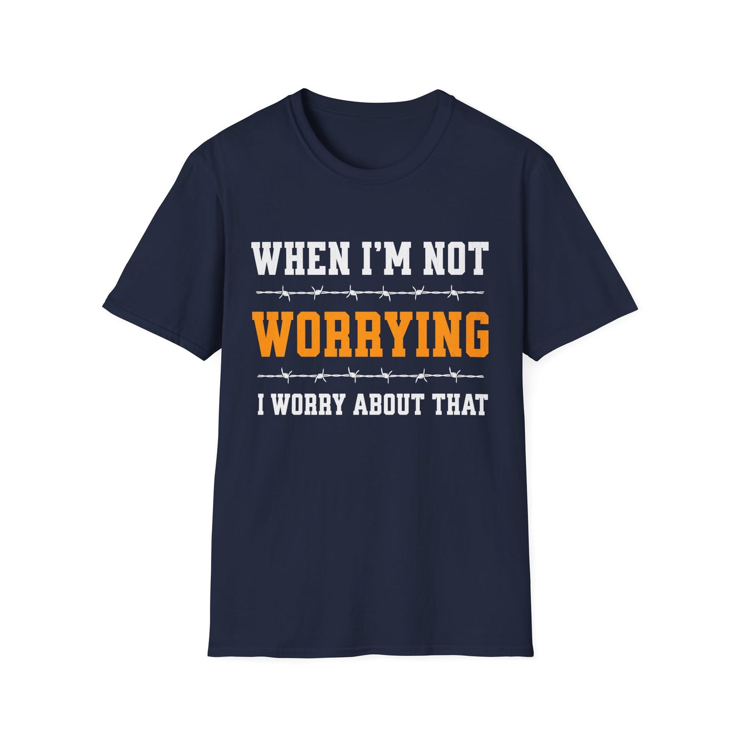 When Not Worry T-shirt