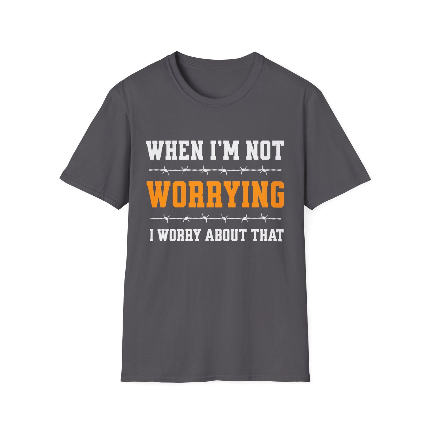 When Not Worry T-shirt