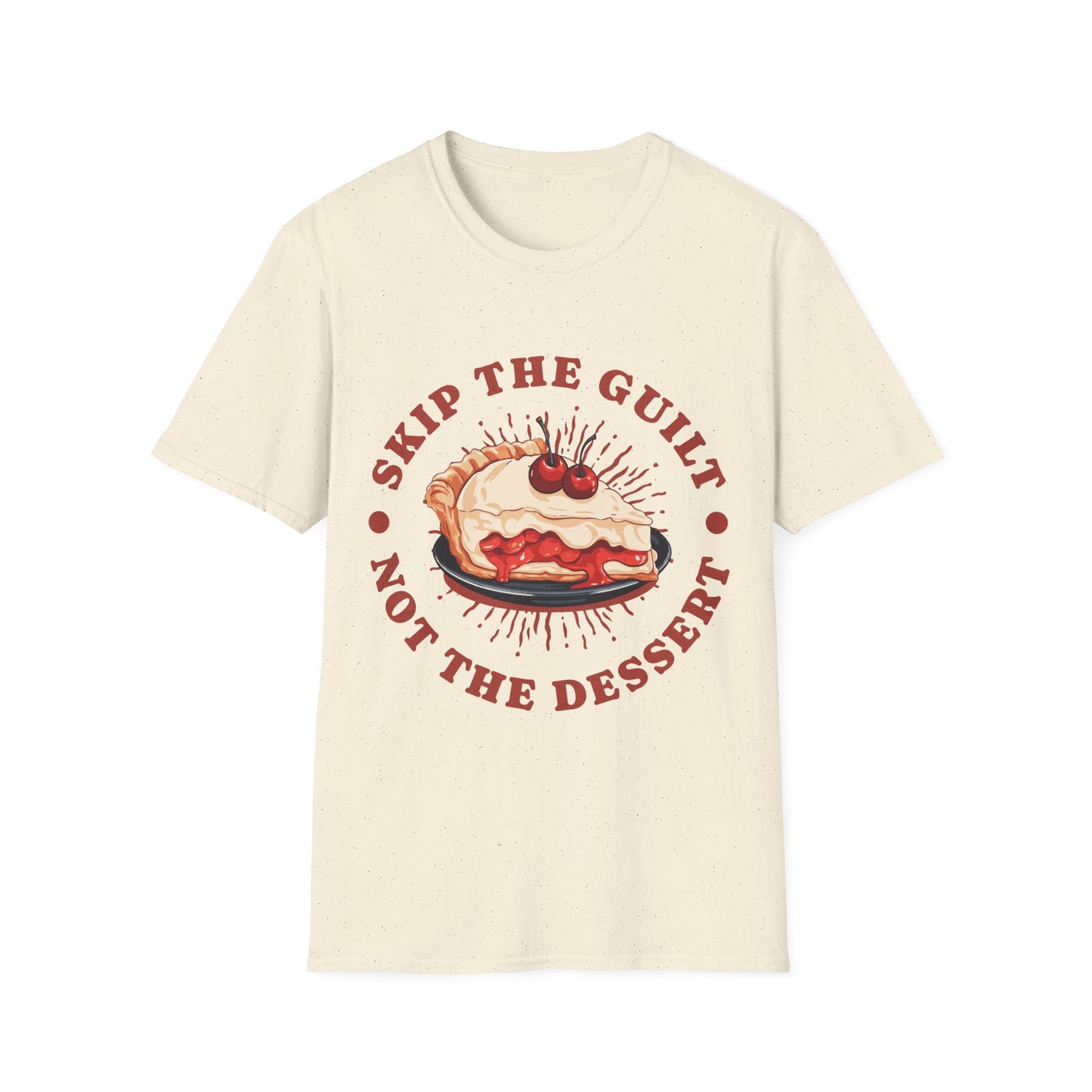 Skip Guilt Not Dessert T-shirt