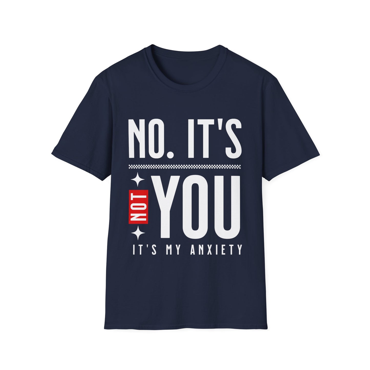 Not You It's Anxiety T-shirt