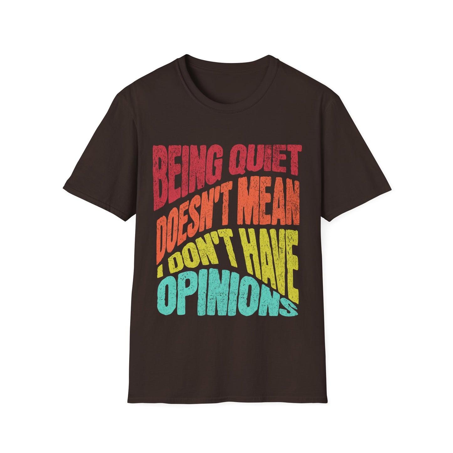 Quiet Have Opinions T-shirt