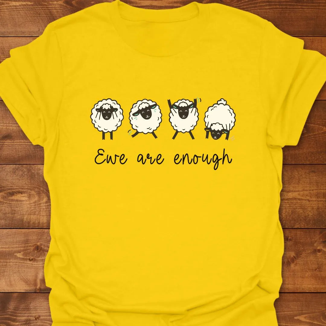 Ewe Are Enough T-shirt