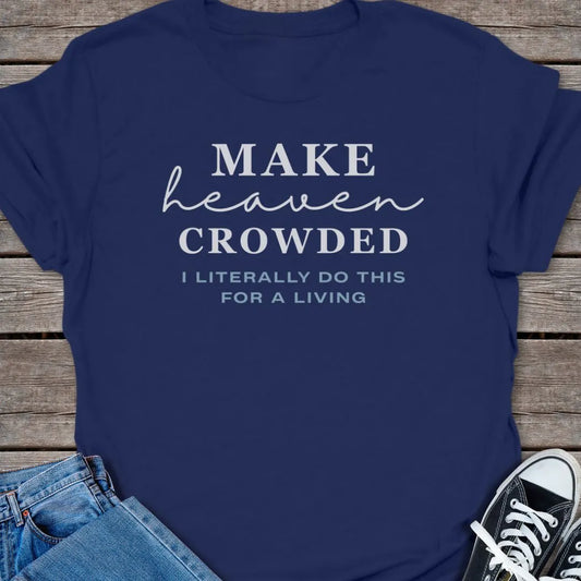 Heaven Crowded T-shirt