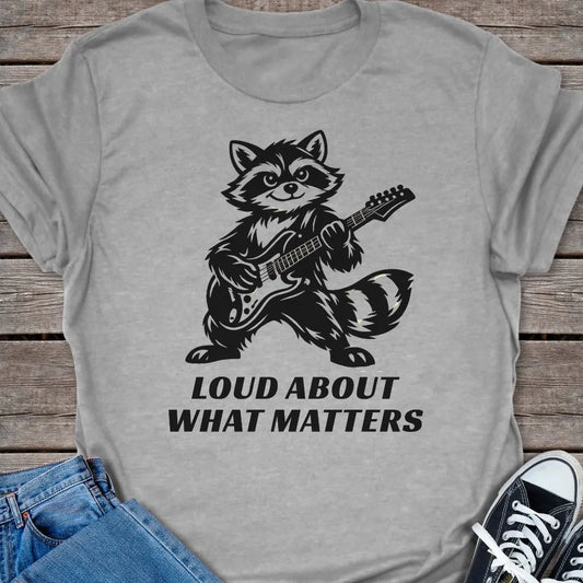 Loud Matters T-shirt
