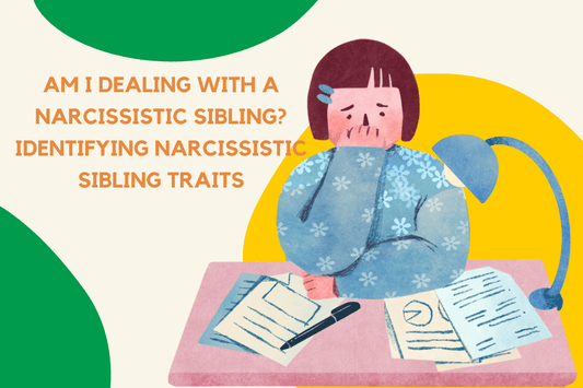 Am I Dealing with a Narcissistic Sibling? Identifying Narcissistic Sibling Traits