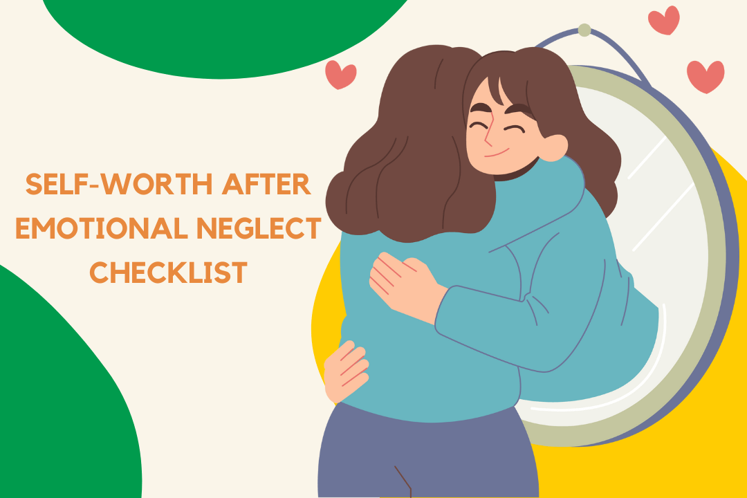Self-Worth After Emotional Neglect Checklist