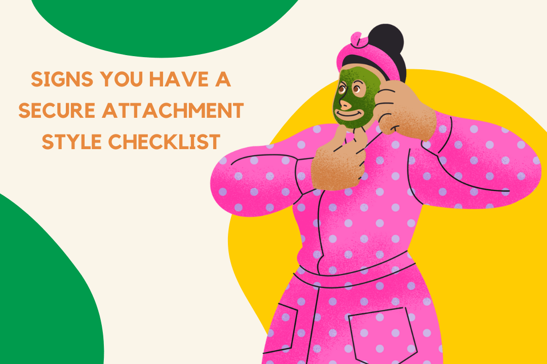 Signs You Have a Secure Attachment Style Checklist