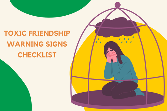 Toxic Friendship Warning Signs Checklist