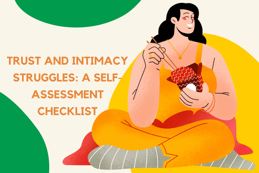 Trust and Intimacy Struggles: A Self-Assessment Checklist