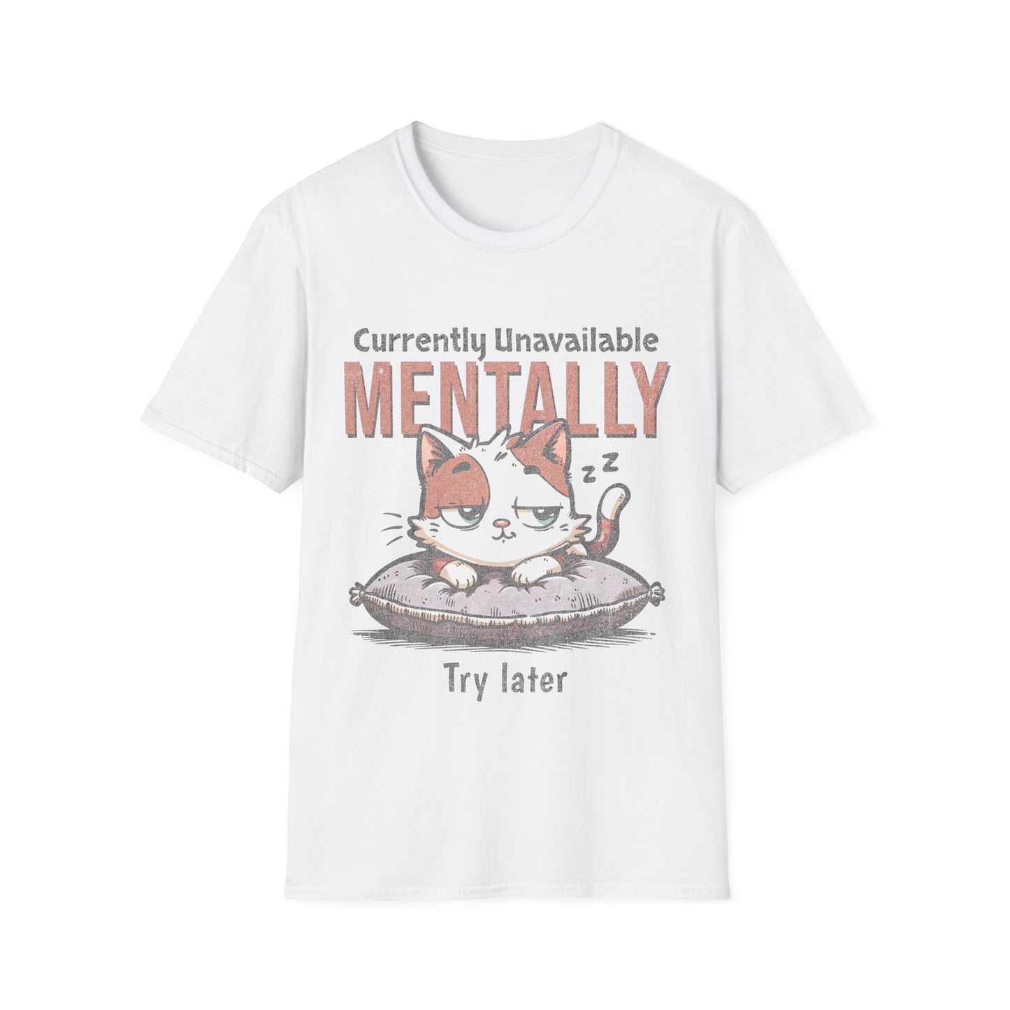Unavailable Mentally T-shirt