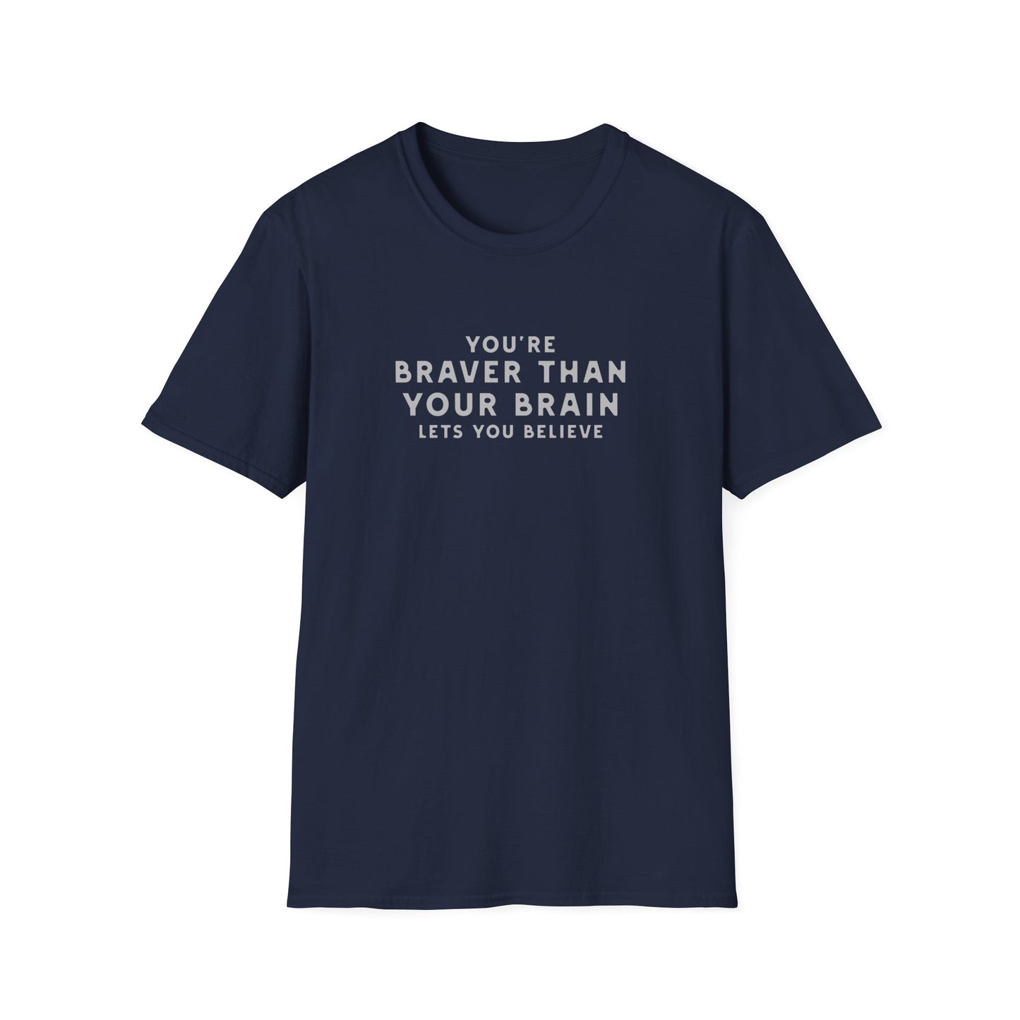 You're Braver T-shirt