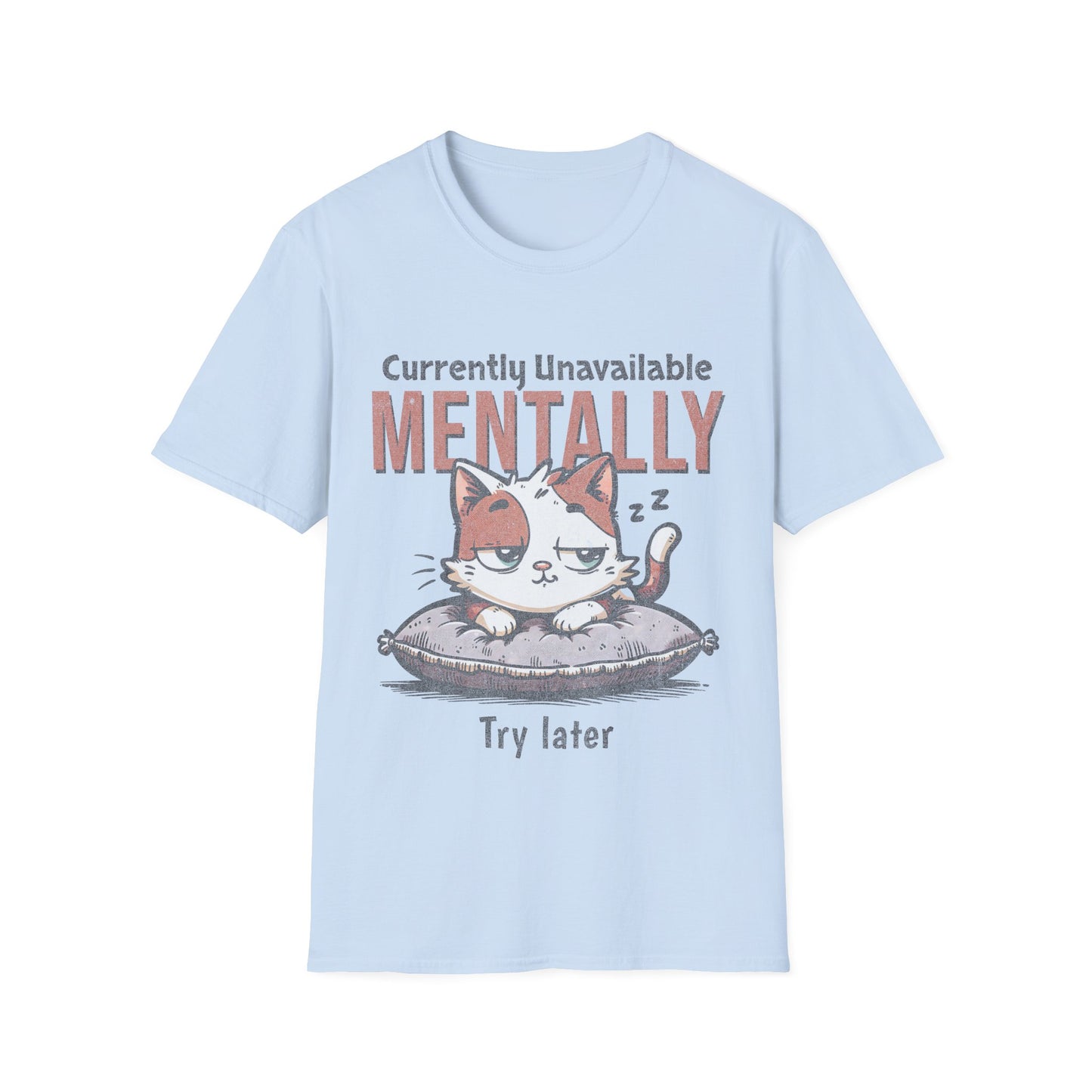 Unavailable Mentally T-shirt