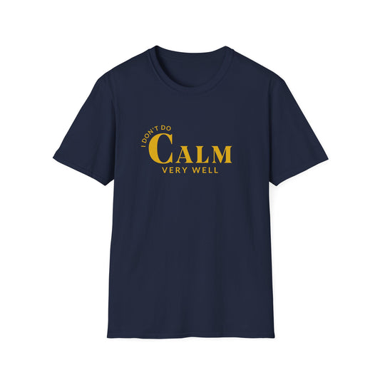 Don't Do Calm T-shirt