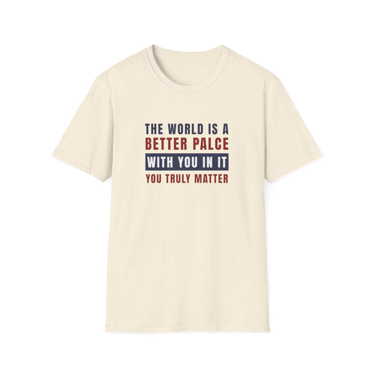 Truly Matter T-shirt