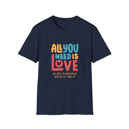 All You Need T-shirt