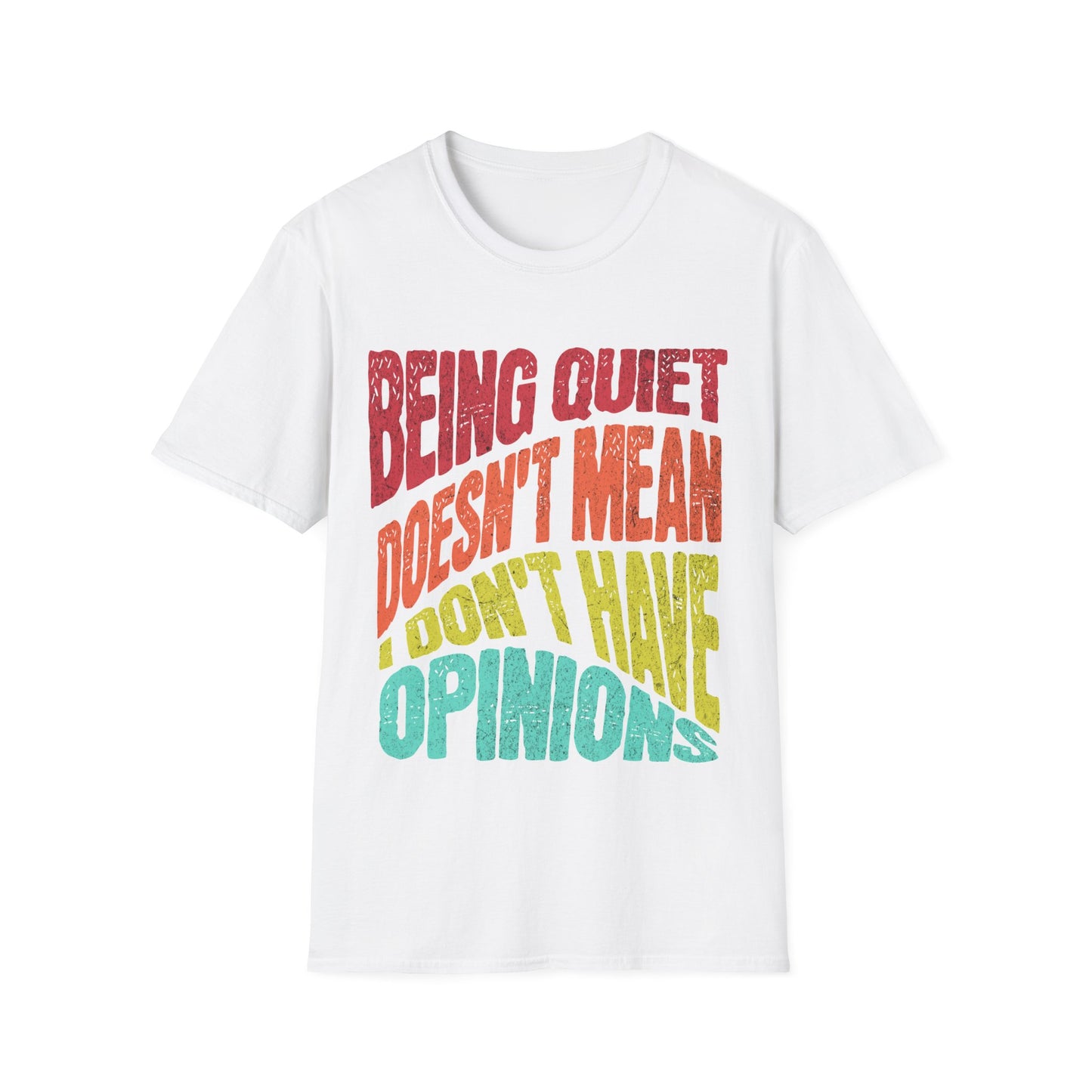 Quiet Have Opinions T-shirt