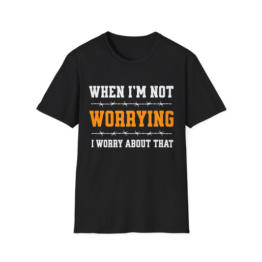 When Not Worry T-shirt