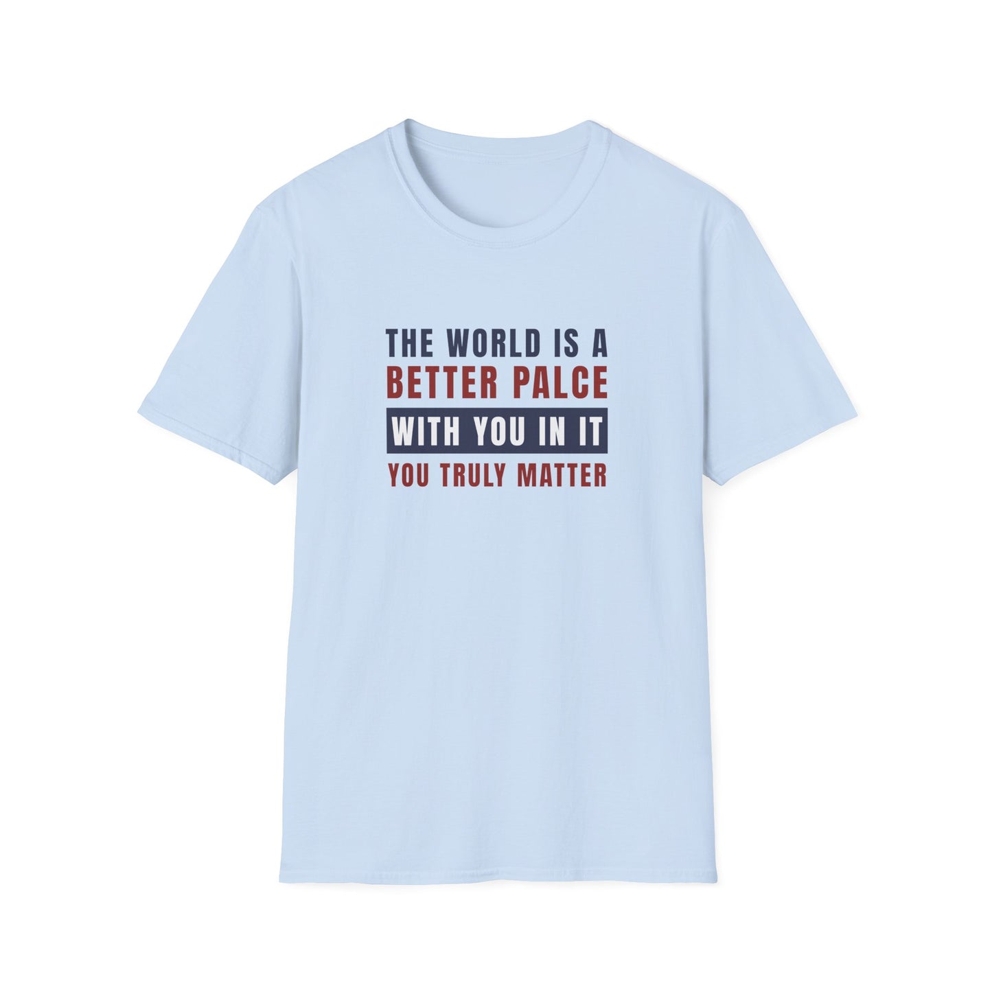 Truly Matter T-shirt