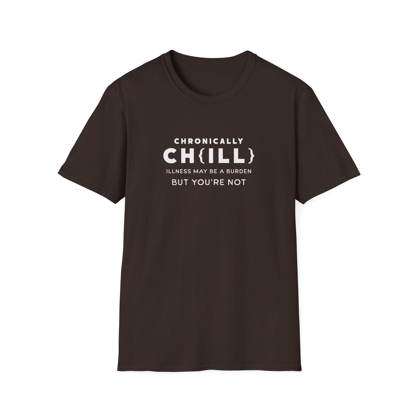 You're Chill T-shirt