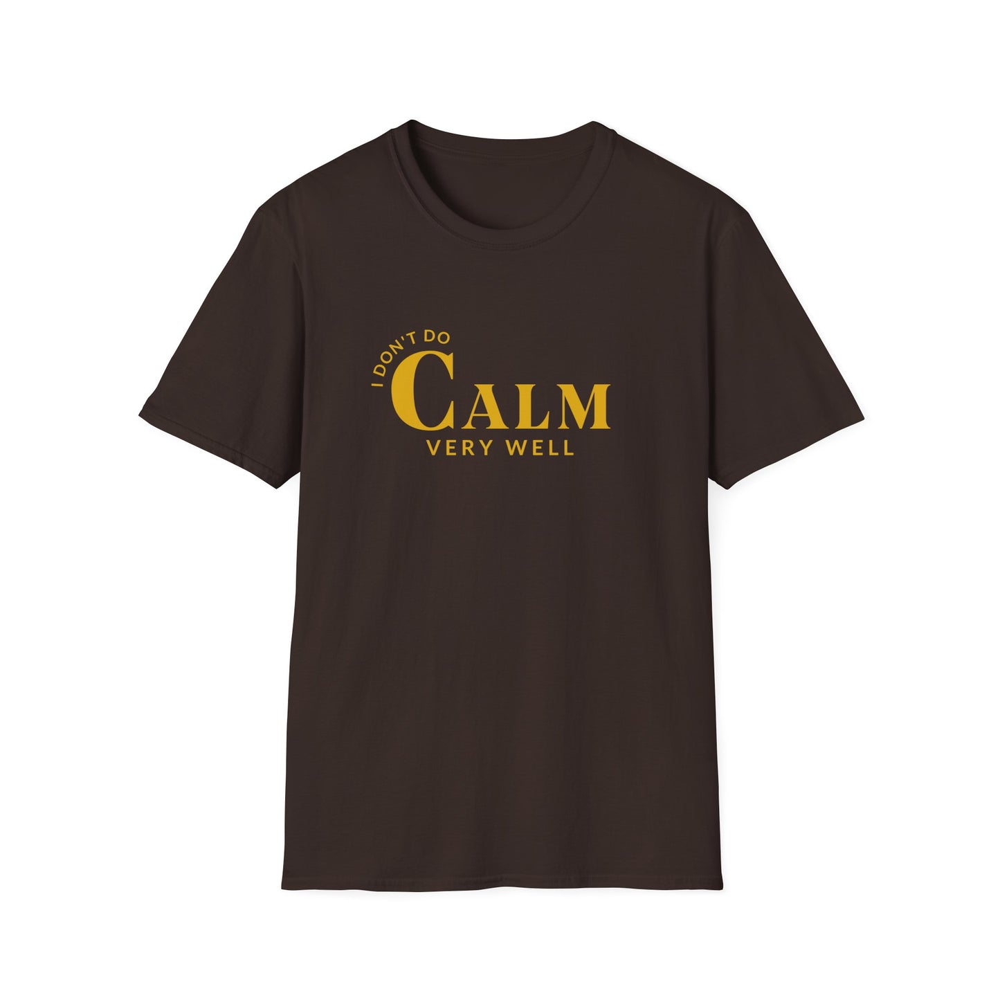 Don't Do Calm T-shirt