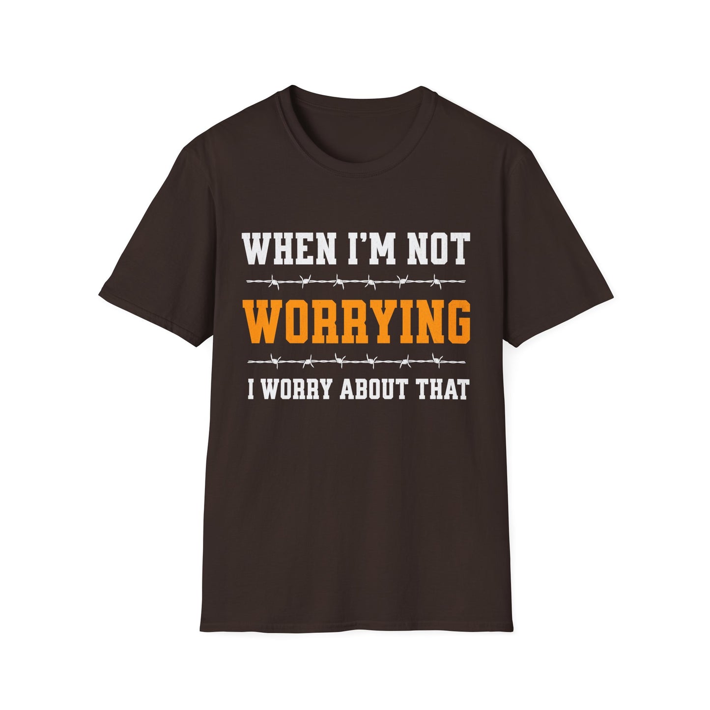 When Not Worry T-shirt