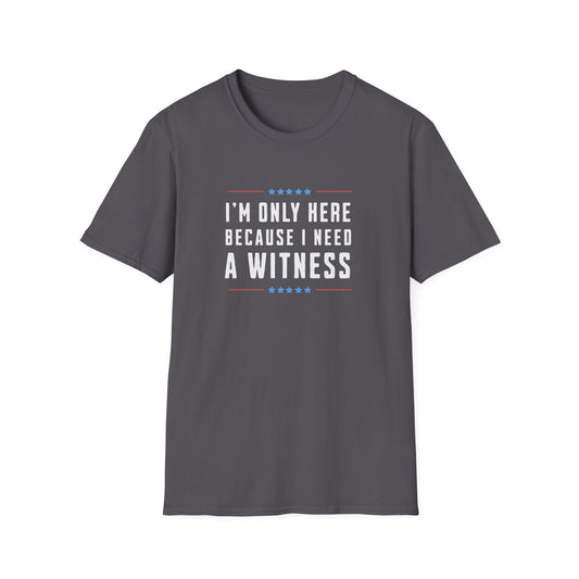 Need Witness T-shirt