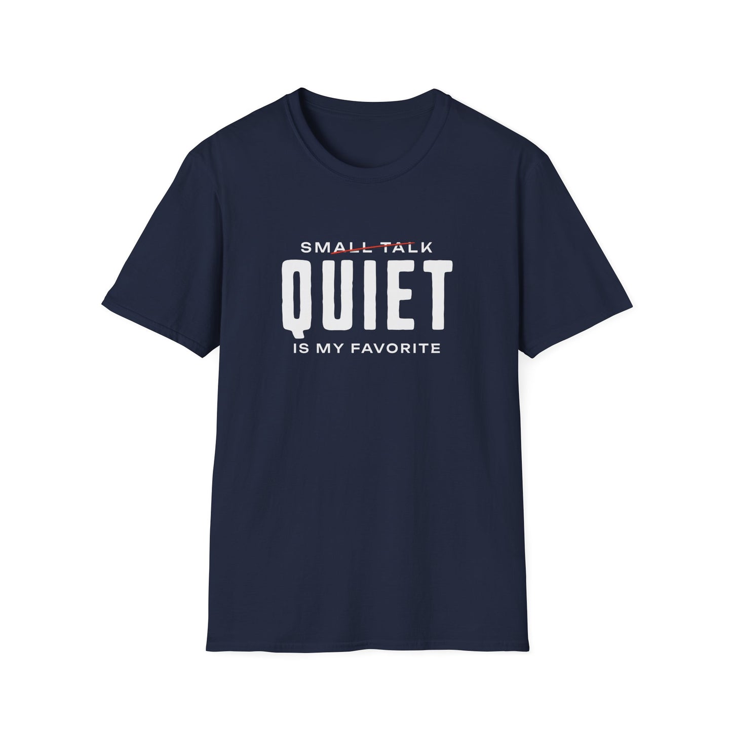 Quiet My Favorite T-shirt
