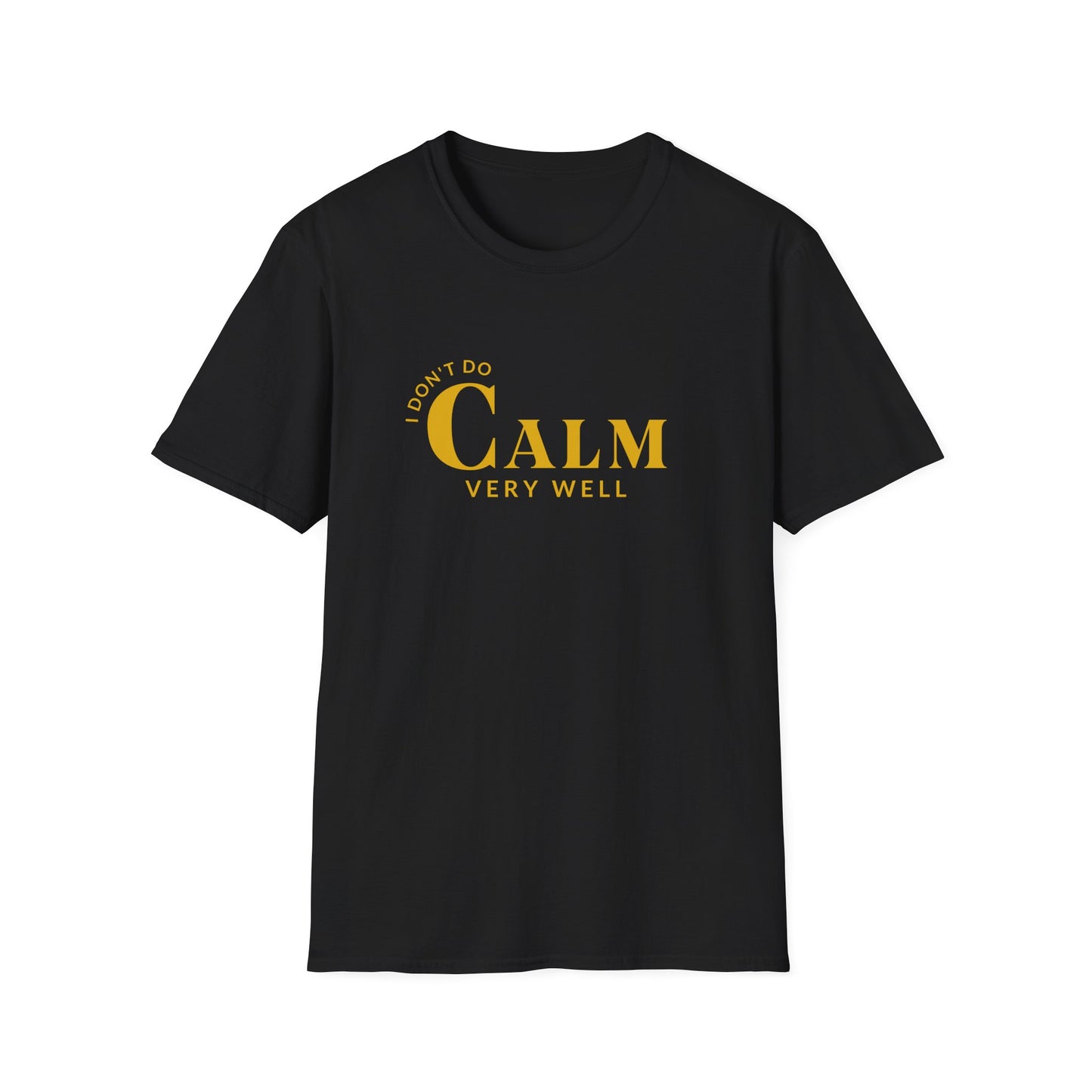 Don't Do Calm T-shirt