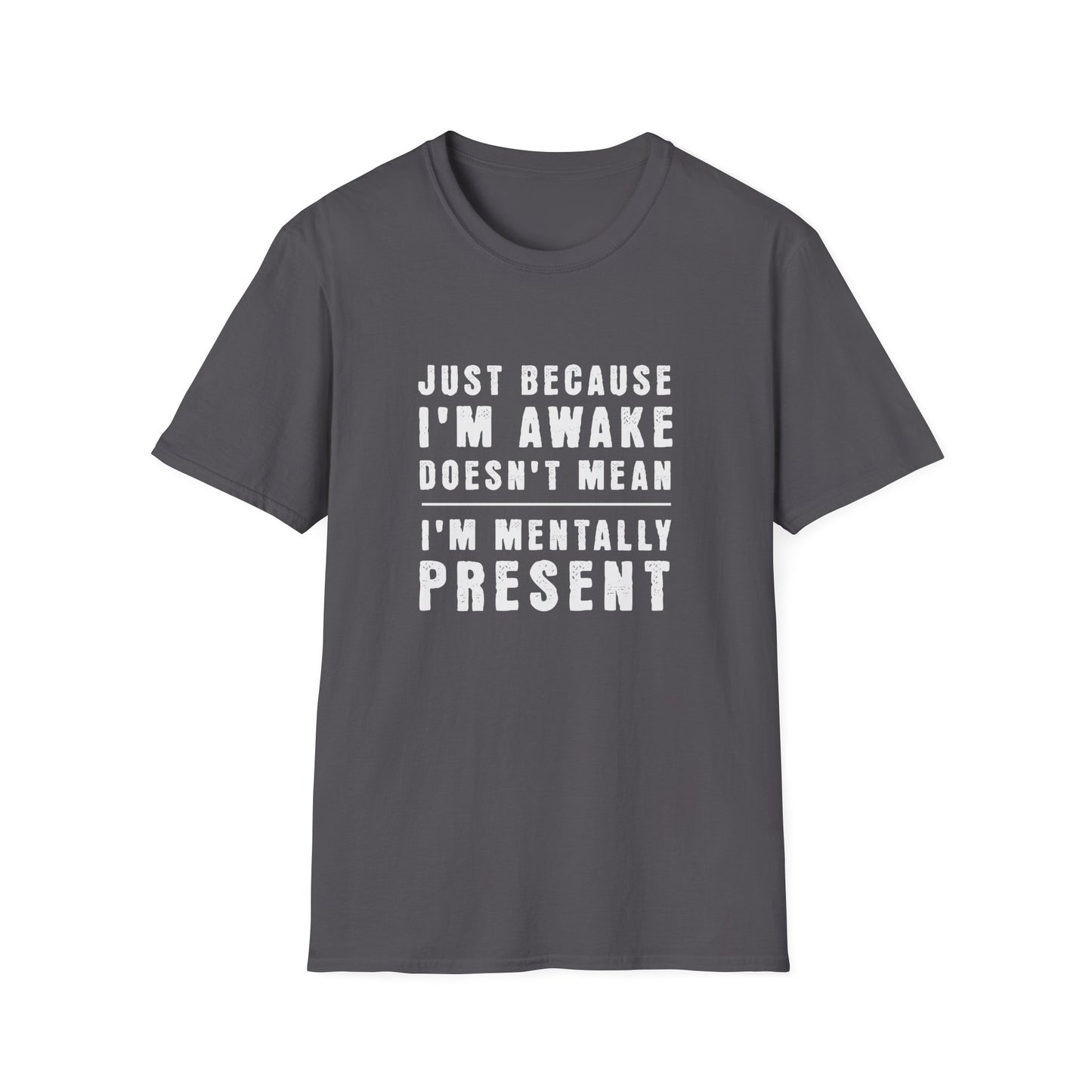 Mentally Present T-shirt