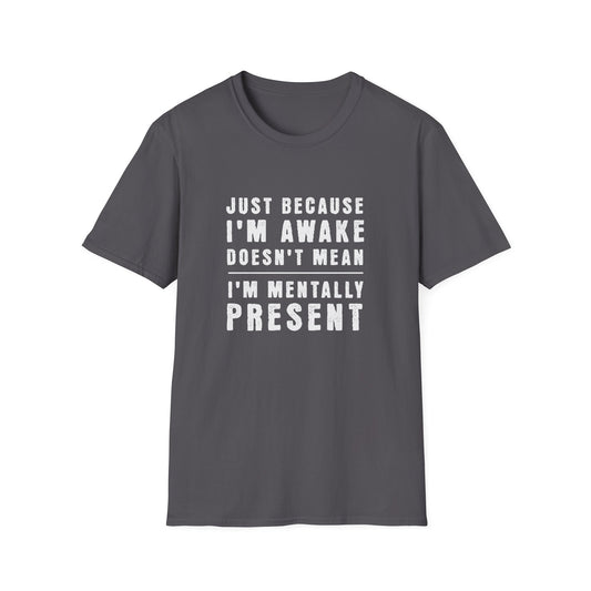 Mentally Present T-shirt