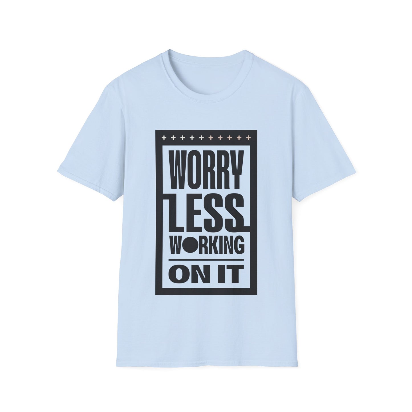 Work On Worry Less T-shirt