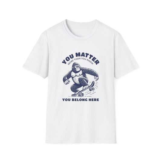 You Belong Here T-shirt