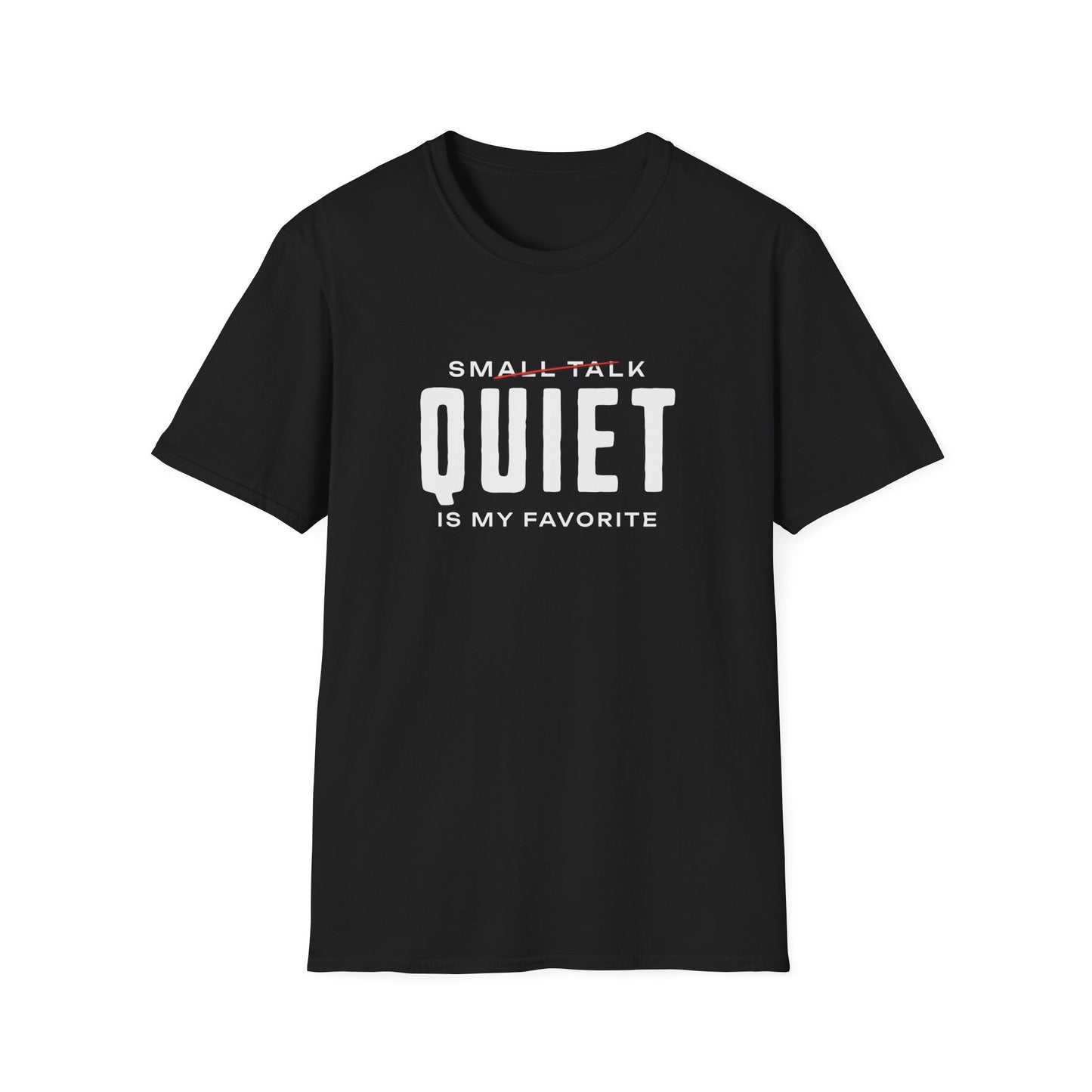 Quiet My Favorite T-shirt
