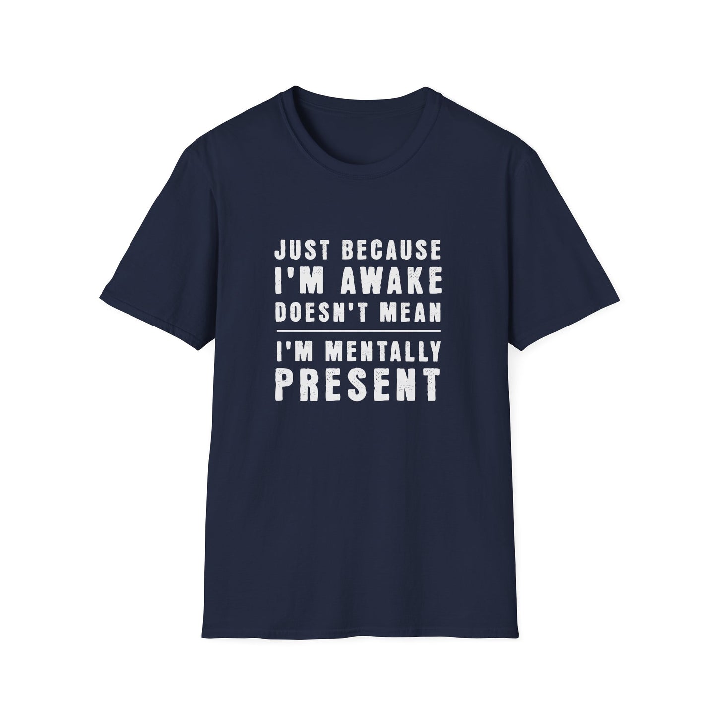 Mentally Present T-shirt