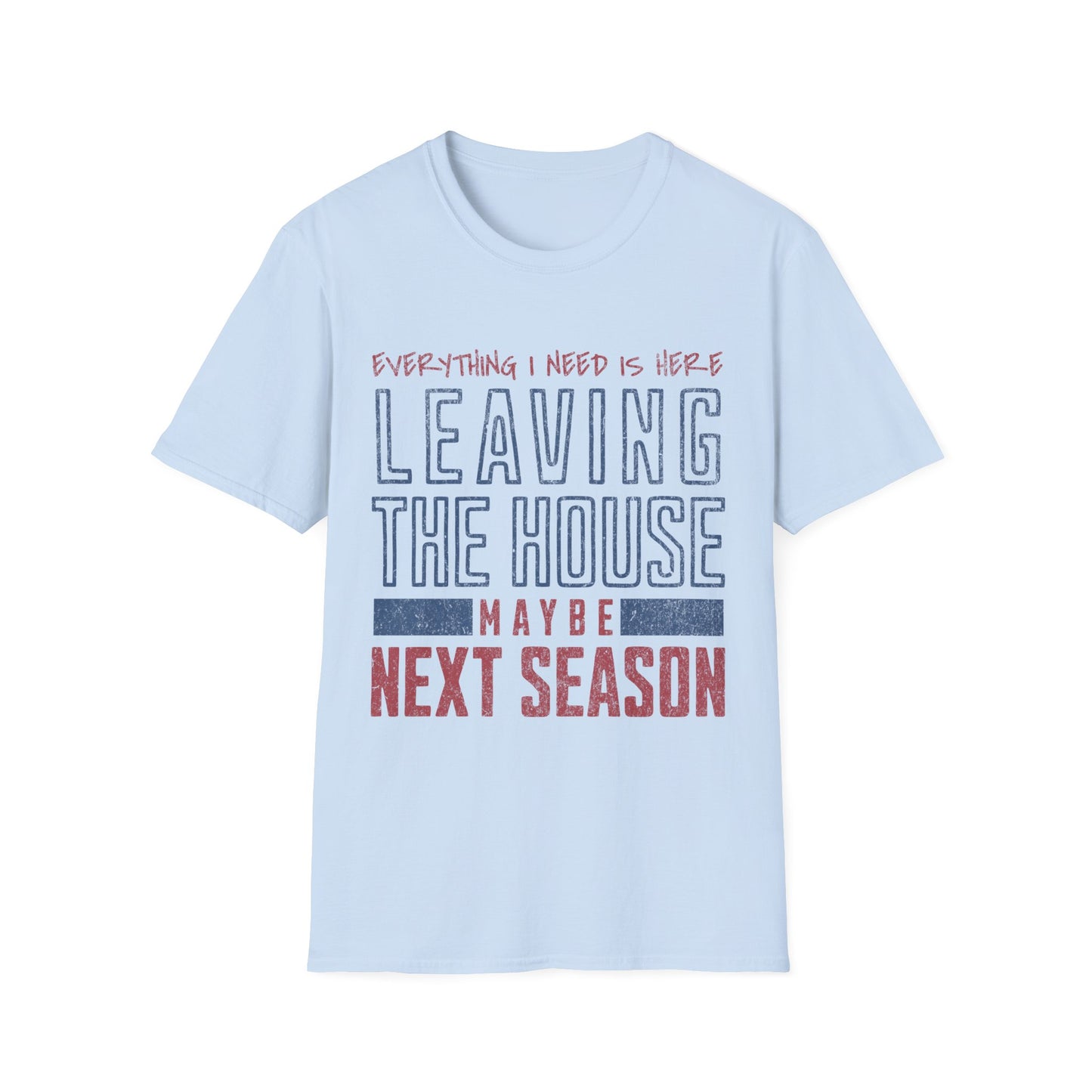 Leave Next Season T-shirt