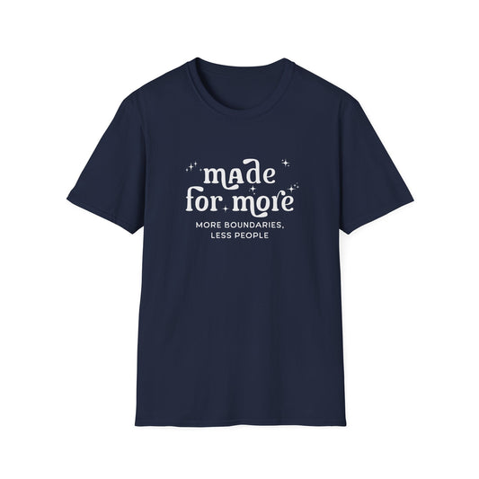 Made For More T-shirt