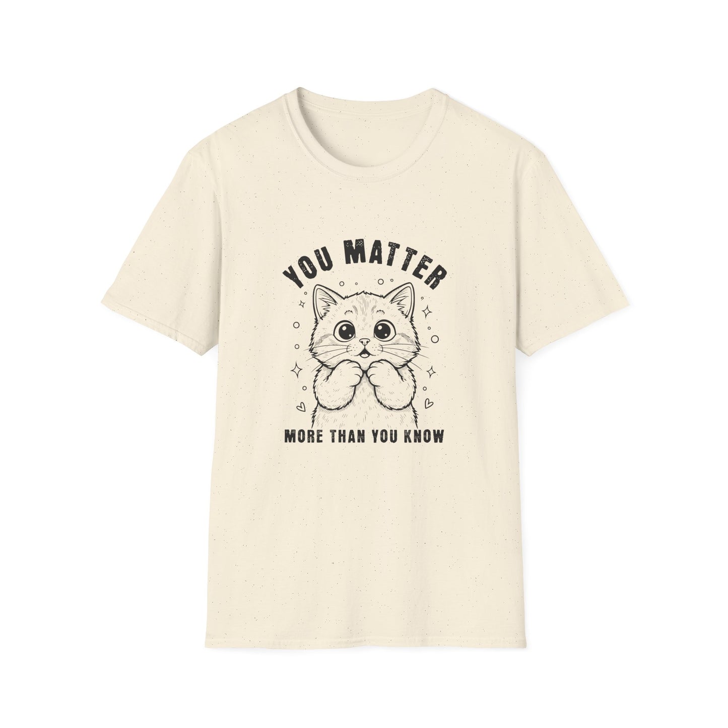 You Matter More T-shirt