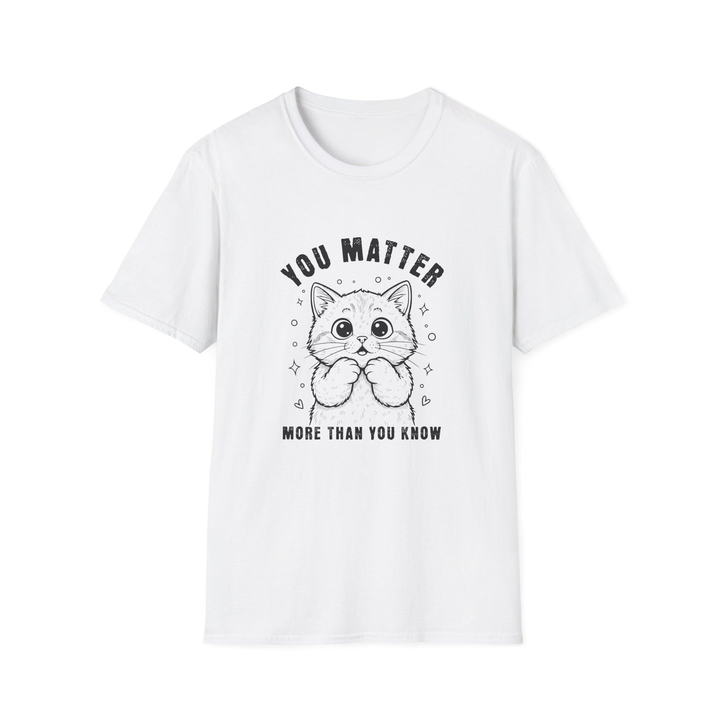 You Matter More T-shirt