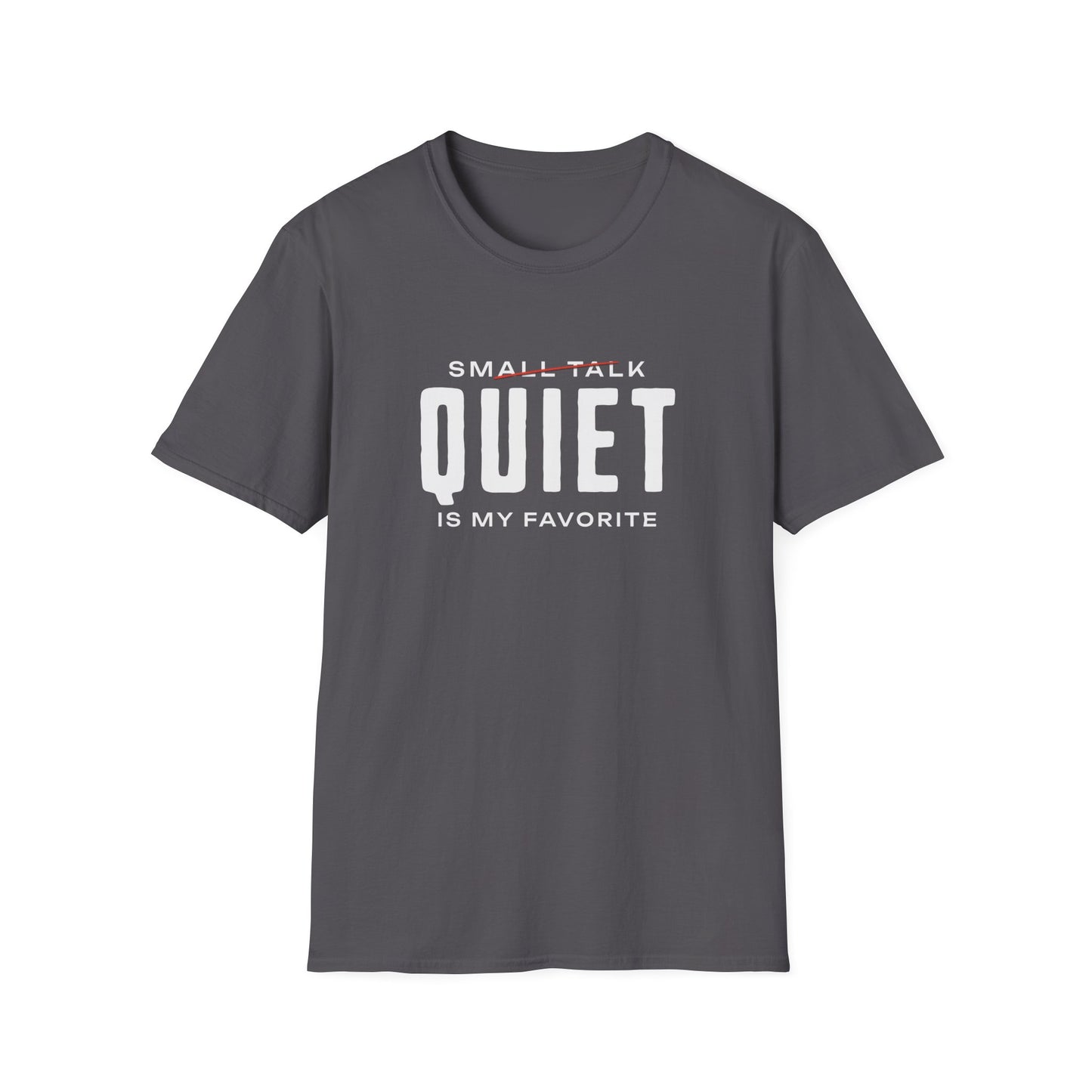 Quiet My Favorite T-shirt