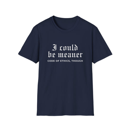 Be Meaner T-shirt