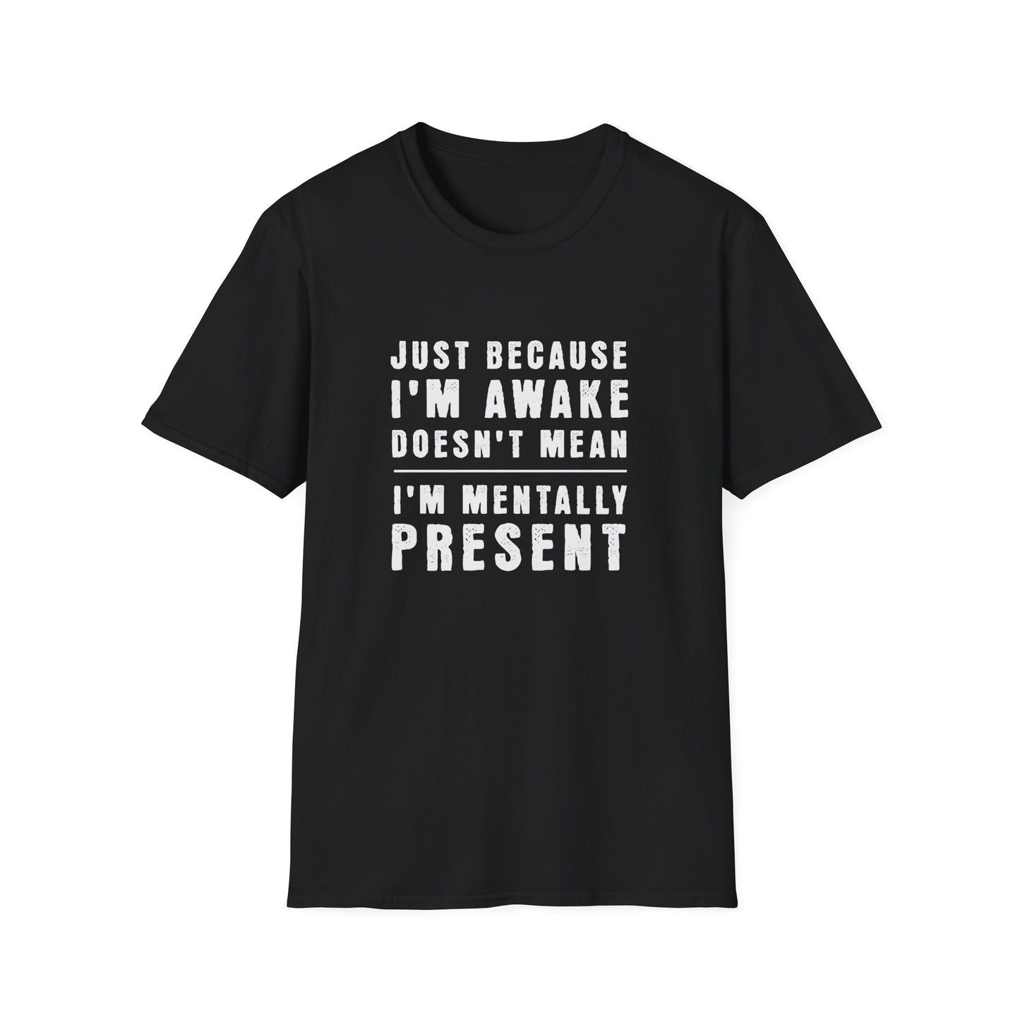Mentally Present T-shirt