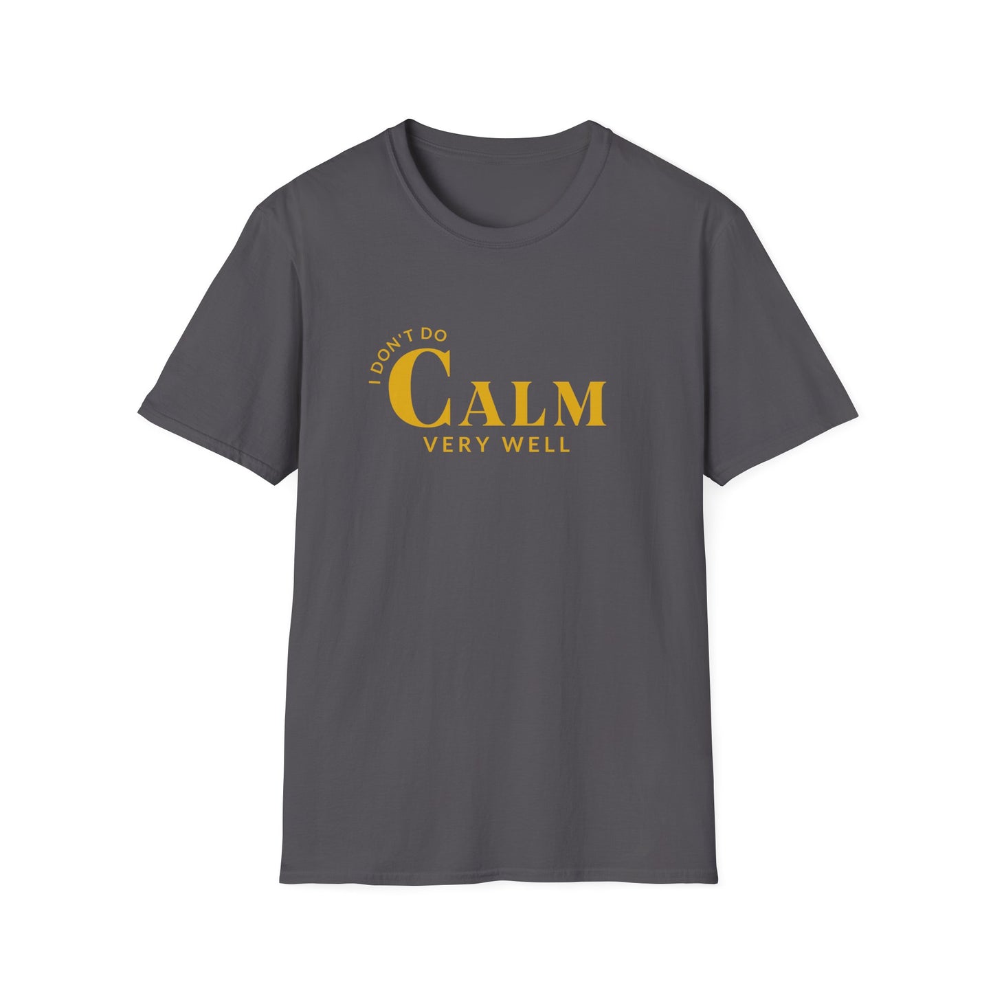 Don't Do Calm T-shirt
