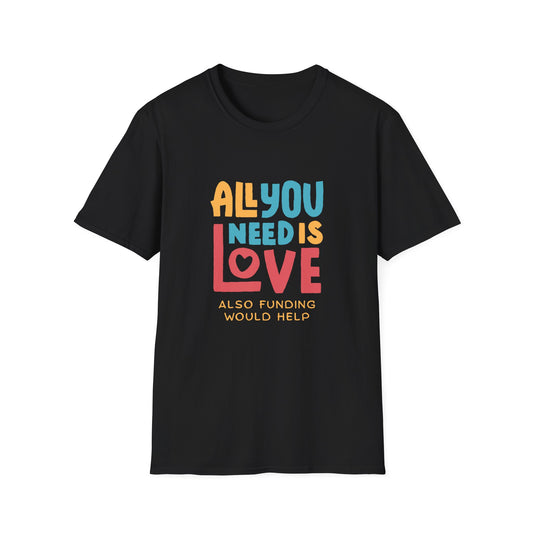 All You Need T-shirt