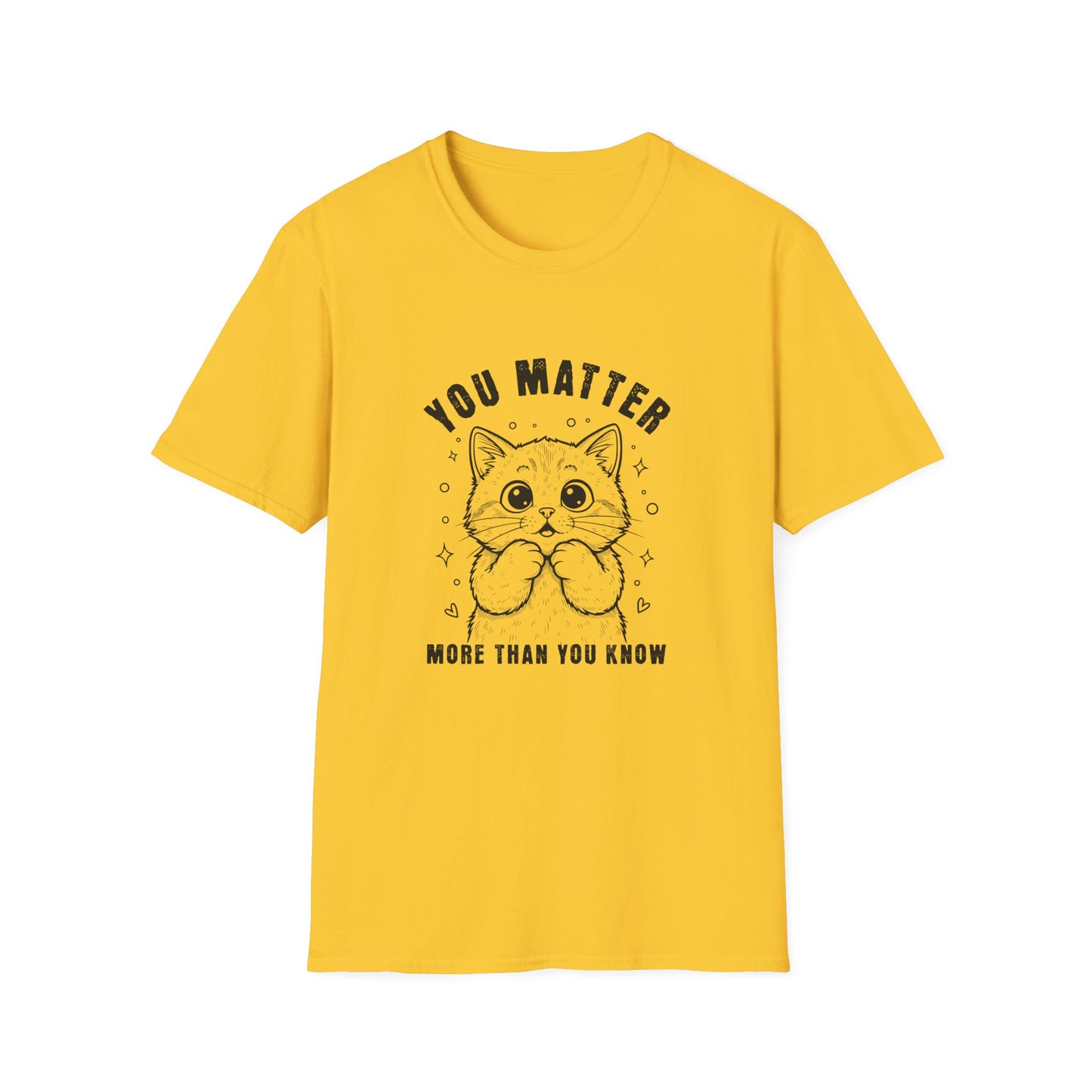You Matter More T-shirt