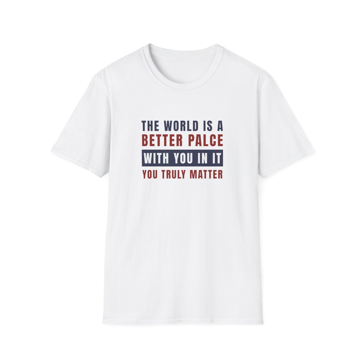 Truly Matter T-shirt